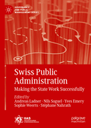 Swiss Public Administration: Making the State Work Successfully