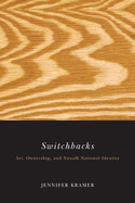 Switchbacks: Art, Ownership, and Nuxalk National Identity
