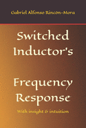 Switched Inductor's Frequency Response: With insight & intuition