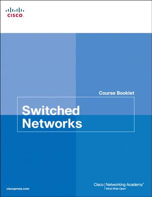 Switched Networks Course Booklet - Cisco Networking Academy
