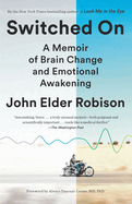 Switched on: A Memoir of Brain Change and Emotional Awakening
