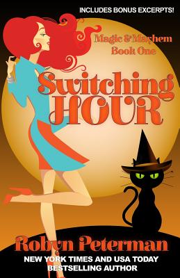 Switching Hour: Magic and Mayhem Book One - Peterman, Robyn