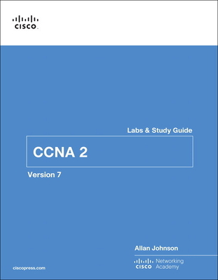 Switching, Routing, and Wireless Essentials Labs and Study Guide (CCNAv7) - Johnson, Allan, and Cisco Networking Academy