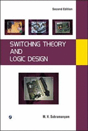 Switching Theory and Logic Design - Subrahmanyam, M. V.