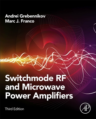 Switchmode RF and Microwave Power Amplifiers - Grebennikov, Andrei, and Franco, Marc J