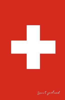 Switzerland: Flag Notebook, Travel Journal to Write In, College Ruled Journey Diary - Flags of the World, and Gift, Travelers