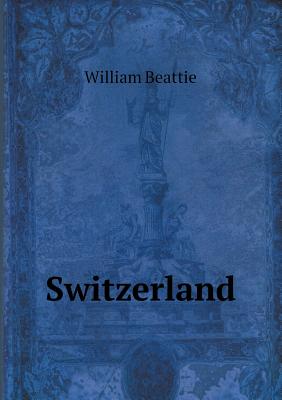 Switzerland - Beattie, William, Sir