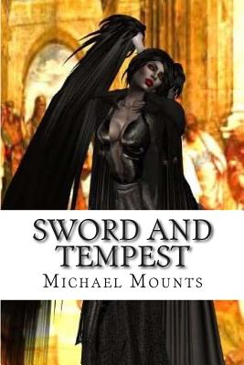 Sword and Tempest: The Fourth Novel of the Gentle Stepper - Mounts, Michael