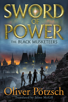 Sword of Power - Potzsch, Oliver, and McGill, Jaime (Translated by)