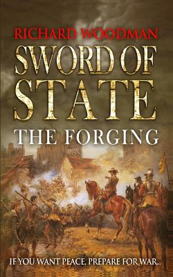 Sword of State: The Forging - Woodman, Richard