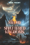 Sword of the Shattered Kingdoms: Ancient Crystal of Eldoria