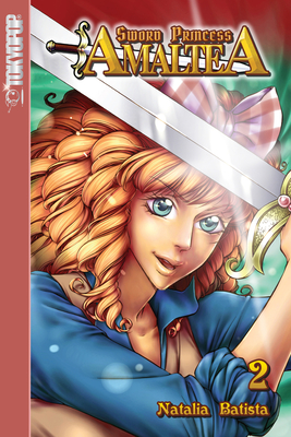 Sword Princess Amaltea, Volume 2 (English): Volume 2 - Batista, Natalia