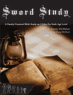 Sword Study - I John Level 1: A Family-Centered Bible Study for Ages 4 to 7