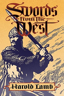 Swords from the West - Lamb, Harold, and Jones, Howard Andrew (Editor), and Weinberg, Robert (Introduction by)