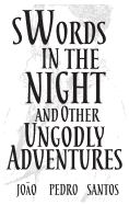 Swords in the Night and Other Ungodly Adventures