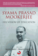 Syama Prasad Mookerjee: His Vision of Education