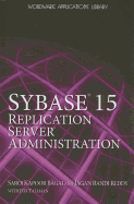 Sybase 15.0 Replication Server Administration: .