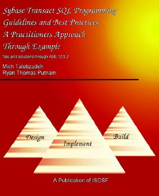 Sybase Transact SQL Guidelines Best Practices - Talebzadeh, Mich, and Putnam, Ryan Thomas