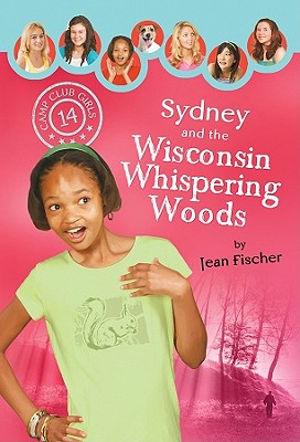 Sydney and the Wisconsin Whispering Woods - Fischer, Jean