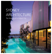 Sydney Architecture: The Making of a Global City - McGillick, Paul, and Bingham-Hall, Patrick (Photographer)