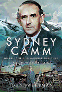 Sydney Camm: Hurricane and Harrier Designer: Saviour of Britain