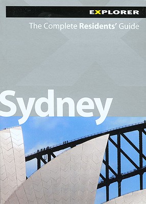 Sydney Explorer Residents' Guide - Explorer Publishing (Creator)