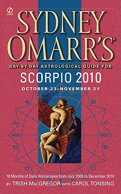 Sydney Omarr's Day-By-Day Astrological Guide for Scorpio: October 23-November 21 - MacGregor, Trish, and Tonsing, Carol