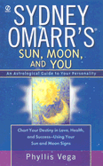 Sydney Omarr's Sun, Moon, and You: 6an Astrological Guide to Your Personality