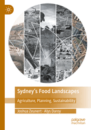 Sydney's Food Landscapes: Agriculture, Planning, Sustainability