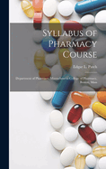 Syllabus of Pharmacy Course: Department of Pharmacy, Massachusetts College of Pharmacy, Boston, Mass