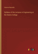 Syllabus of the Lectures in Engineering at the Owens College