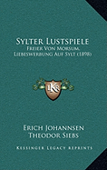 Sylter Lustspiele: Freier Von Morsum, Liebeswerbung Auf Sylt (1898)