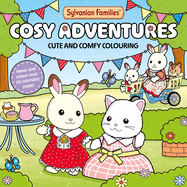 Sylvanian Families Cosy Adventures Colouring Book: Cute and Comfy Colouring for All Ages