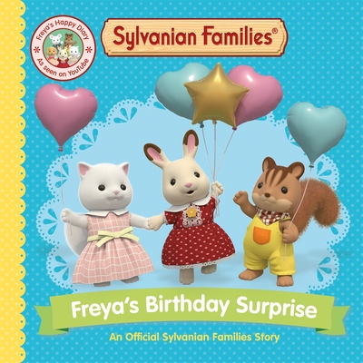 Sylvanian Families: Freya's Birthday Surprise: An Official Sylvanian Families Story - Books, Macmillan Children's