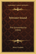 Sylvester Sound: The Somnambulist (1844)