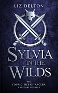 Sylvia in the Wilds: An Arcera Novelette
