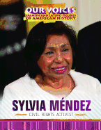 Sylvia Mendez: Civil Rights Activist