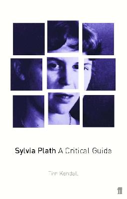 Sylvia Plath a Critical Study - Kendall, Tim