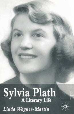 Sylvia Plath: A Literary Life - Wagner-Martin, L