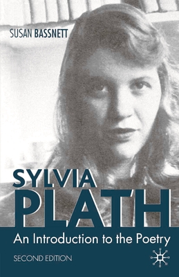 Sylvia Plath: An Introduction to the Poetry - Bassnett, Susan