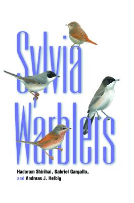 Sylvia Warblers - Shirihai, Hadoram, and Gargallo, Gabriel, and Helbig, Andreas