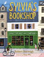 Sylvia's Bookshop: The Story of Paris's Beloved Bookstore and Its Founder (as Told by the Bookstore Itself!)