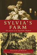 Sylvia's Farm: The Journal of an Improbable Shepherd