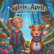 Sylvie and April's Magical Adventure: Journey Through the Enchanted Forest