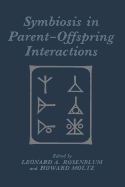Symbiosis in Parent-Offspring Interactions - Rosenblum, Leonard (Editor)