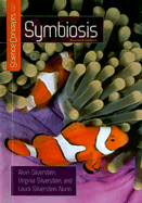 Symbiosis - Silverstein, Alvin, Dr., and Silverstein, Virginia, Dr., and Nunn, Laura Silverstein