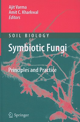 Symbiotic Fungi: Principles and Practice - Varma, Ajit (Editor), and Kharkwal, Amit C (Editor)