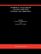 Symbolic Analysis of Analog Circuits: Techniques and Applications: A Special Issue of Analog Integrated Circuits and Signal Processing