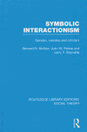 Symbolic Interactionism: Genesis, Varieties and Criticism