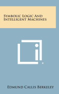 Symbolic Logic and Intelligent Machines